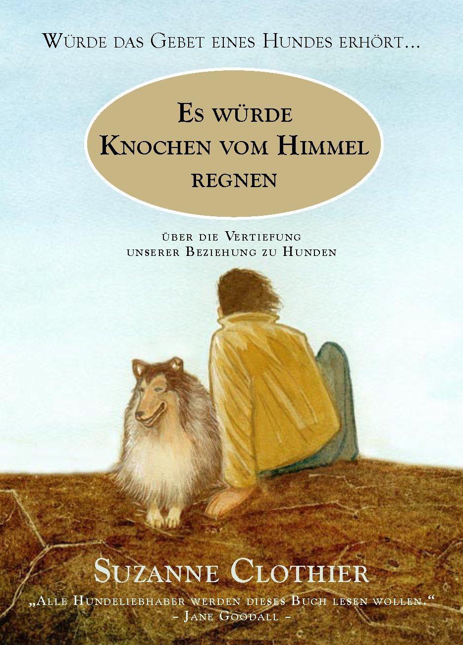 Cover: 9783936188158 | Es würde Knochen vom Himmel regnen | Suzanne Clothier | Buch | Deutsch