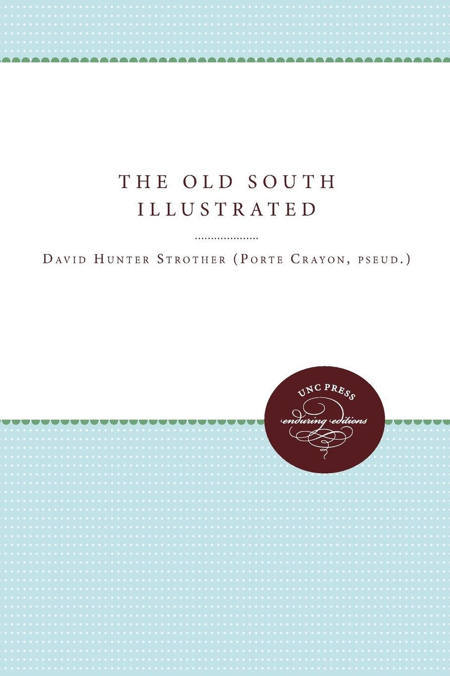 Cover: 9780807868850 | The Old South Illustrated | David Hunter Strother | Taschenbuch | 2012