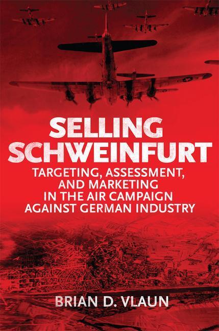 Cover: 9781682475362 | SELLING SCHWEINFURT | Brian Vlaun | Buch | Gebunden | Englisch | 2020