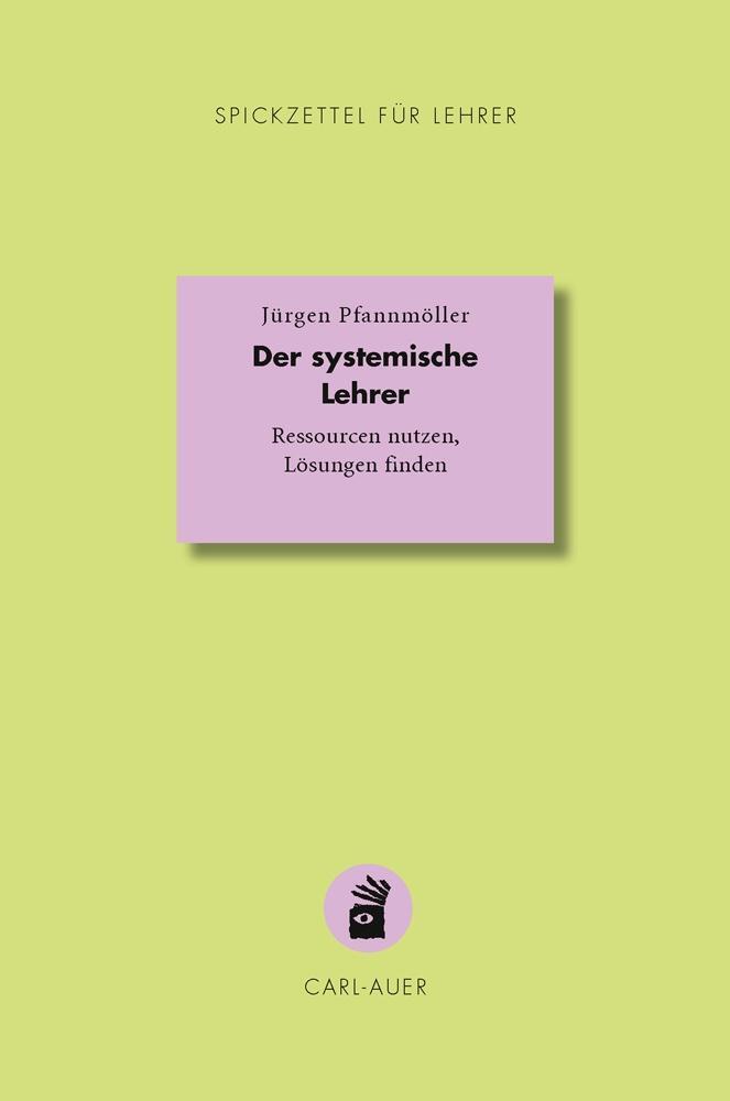 Cover: 9783849704285 | Der systemische Lehrer | Ressourcen nutzen, Lösungen finden | Buch