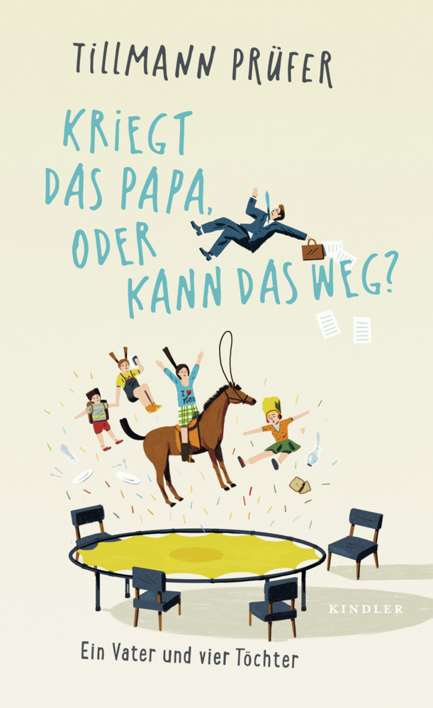 Cover: 9783463407197 | Kriegt das Papa, oder kann das weg? | Ein Vater und vier Töchter