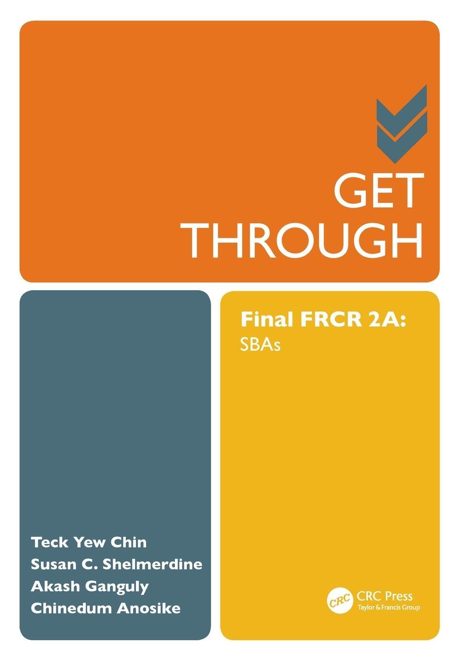 Cover: 9781498734844 | Get Through Final FRCR 2A | SBAs | Teck Yew Chin (u. a.) | Taschenbuch