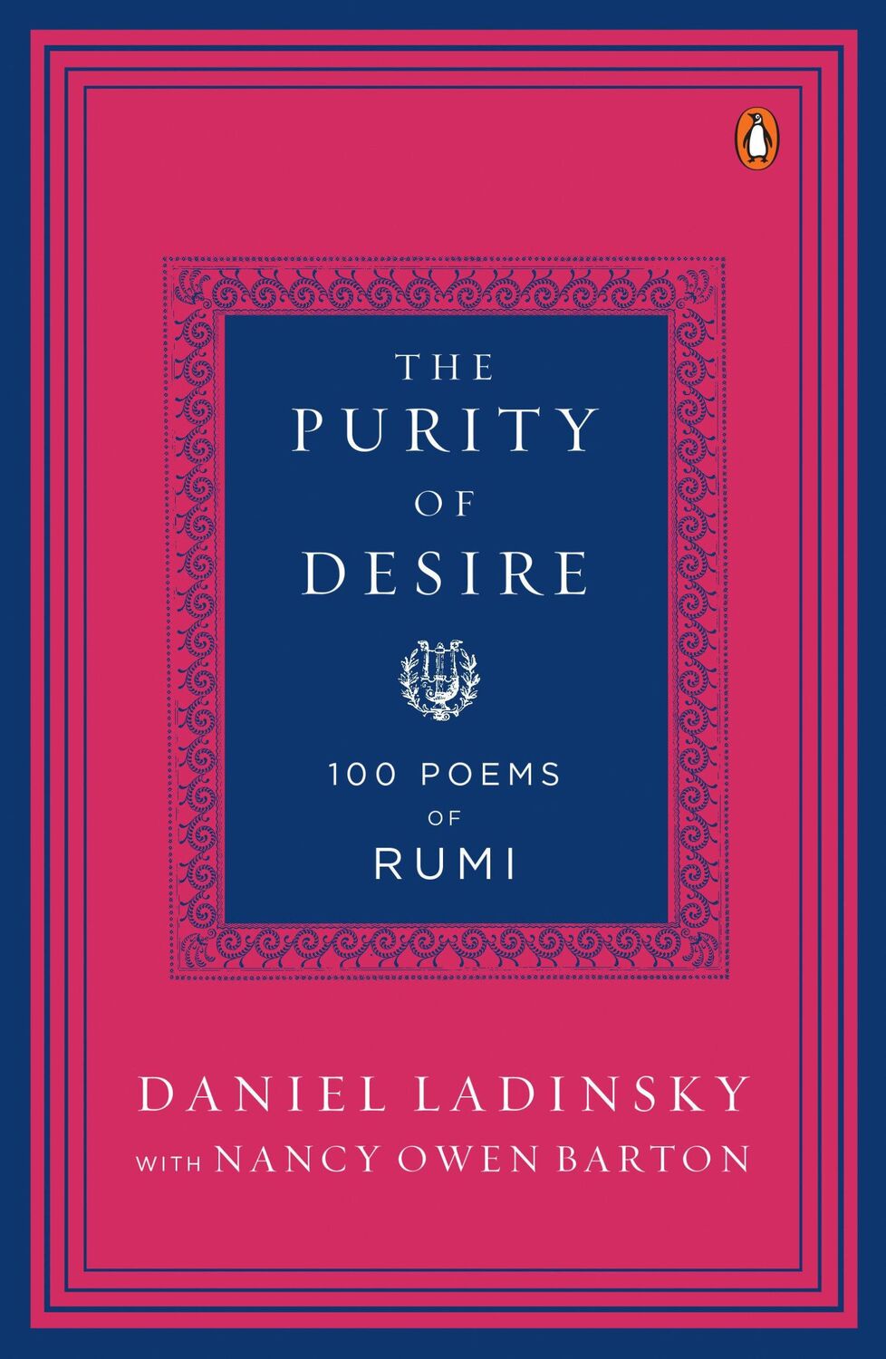 Cover: 9780143121619 | The Purity of Desire | 100 Poems of Rumi | Daniel Ladinsky (u. a.)