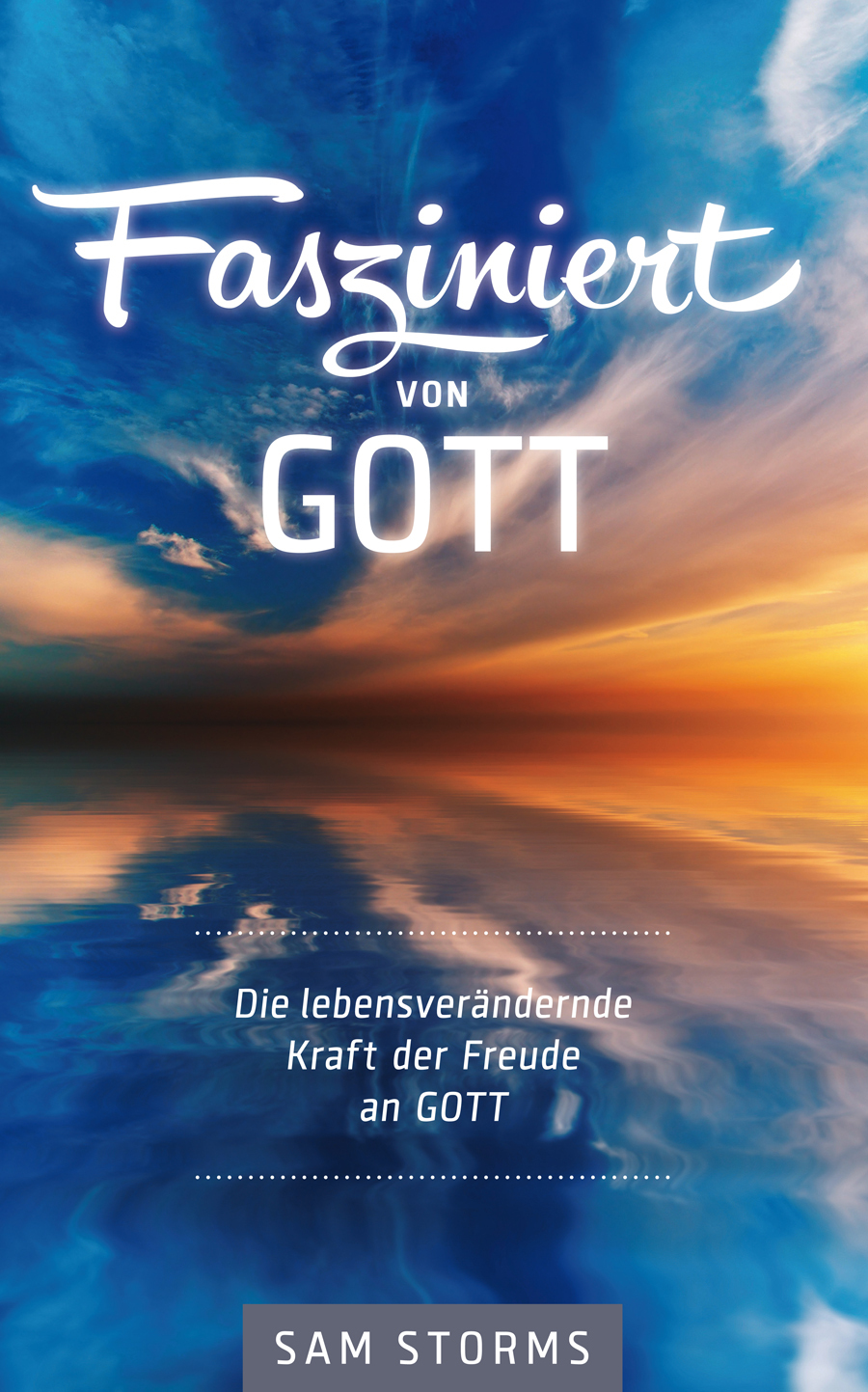 Cover: 9783905998030 | Fasziniert von Gott | Die lebensverändernde Kraft der Freude an Gott.