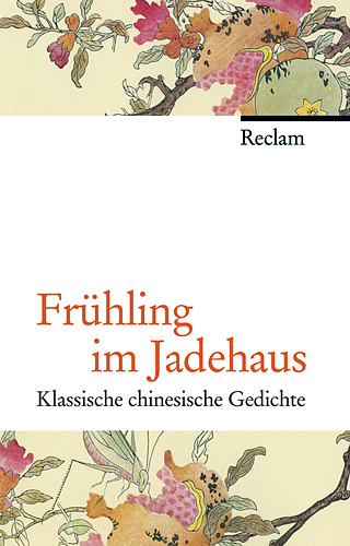 Cover: 9783150107294 | Frühling im Jadehaus | Klassische chinesische Gedichte | Chen (u. a.)