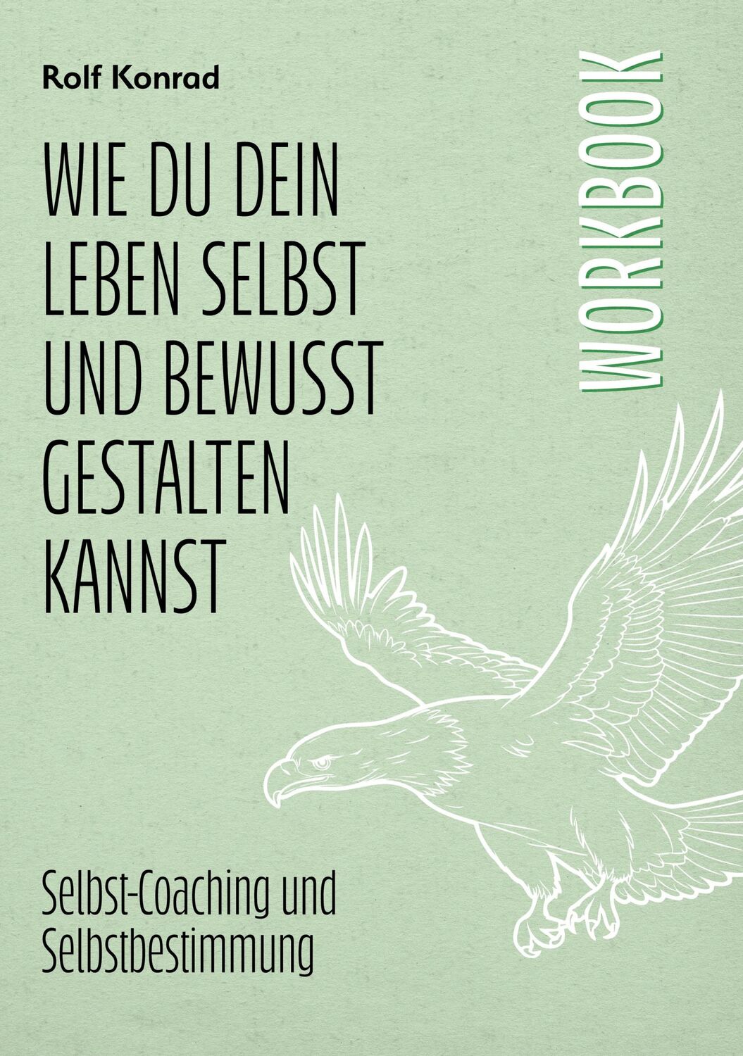 Cover: 9783757895167 | Wie du dein Leben selbst und bewusst gestalten kannst - Workbook