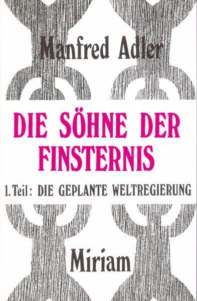 Cover: 9783874490801 | Die Söhne der Finsternis | Teil 1: Die geplante Weltregierung | Adler