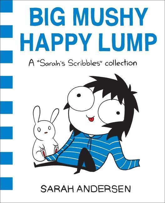 Cover: 9781449479619 | Big Mushy Happy Lump | A Sarah's Scribbles Collection | Sarah Andersen