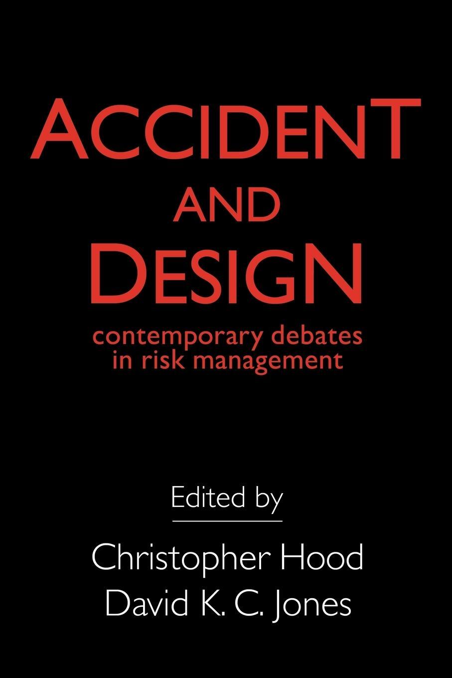 Cover: 9781857285987 | Accident And Design | Contemporary Debates On Risk Management | Jones