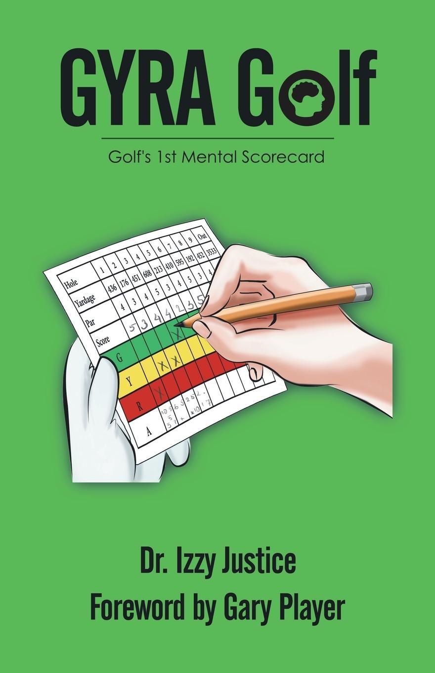 Cover: 9781663200587 | Gyra Golf | Golf's 1St Mental Scorecard | Izzy Justice | Taschenbuch