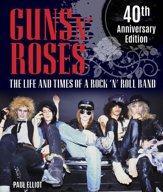 Cover: 9781786751683 | Guns N' Roses | The Life and Times of a Rock N' Roll Band | Elliott