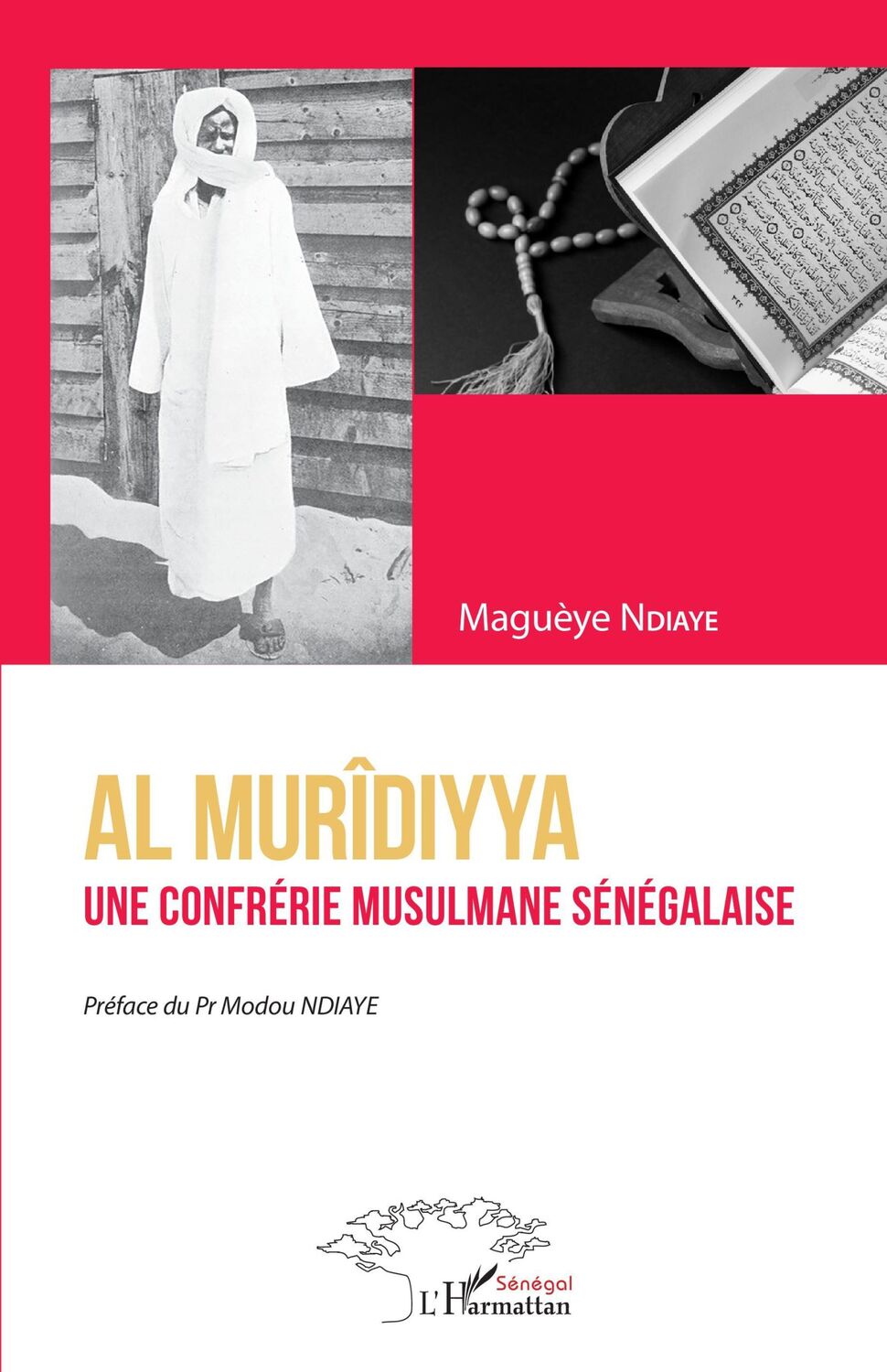 Cover: 9782343222059 | Al Murîdiyya. Une confrérie musulmane sénégalaise | Maguèye Ndiaye