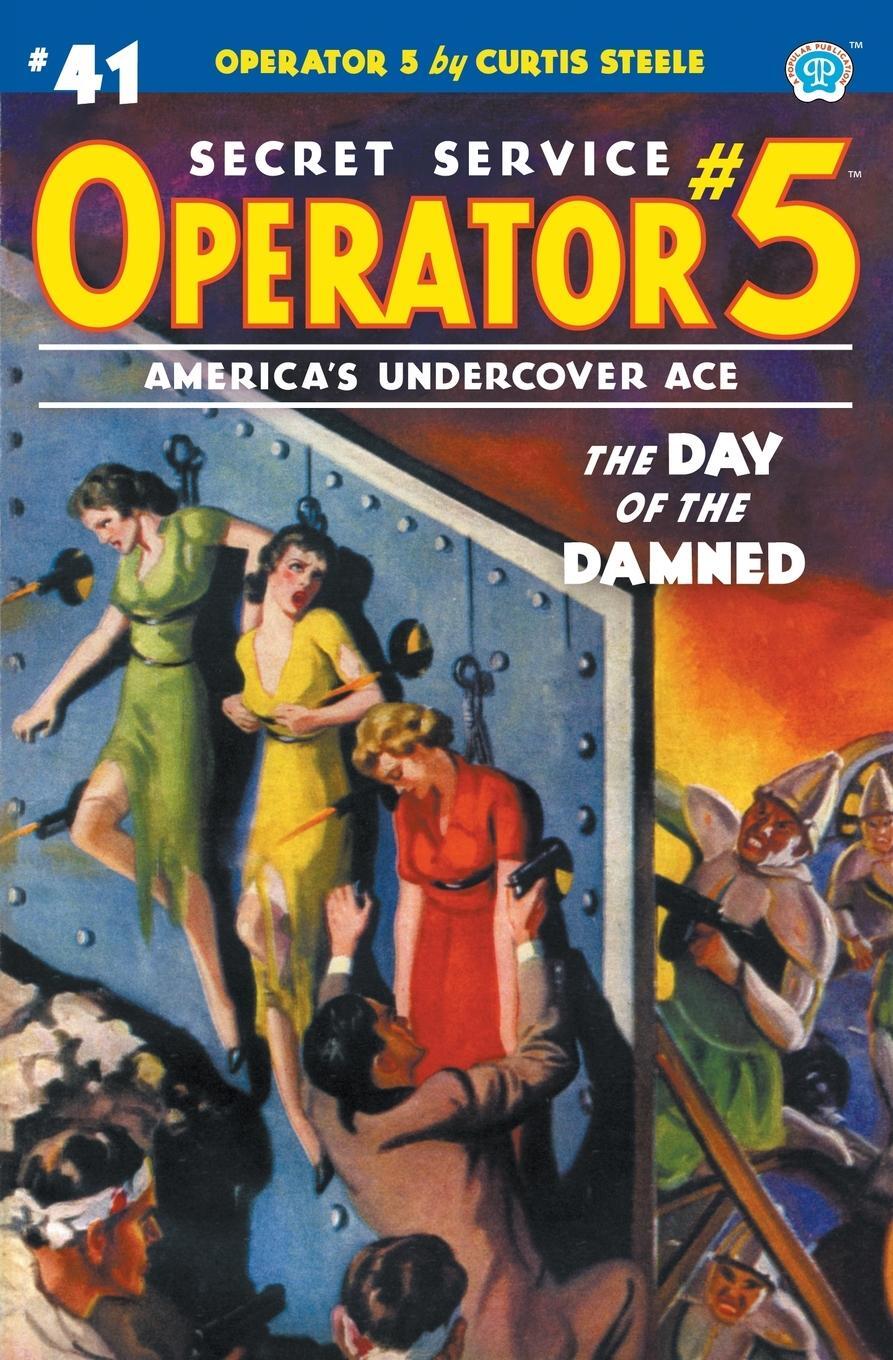 Cover: 9781618277770 | Operator 5 #41 | The Day of the Damned | Curtis Steele (u. a.) | Buch