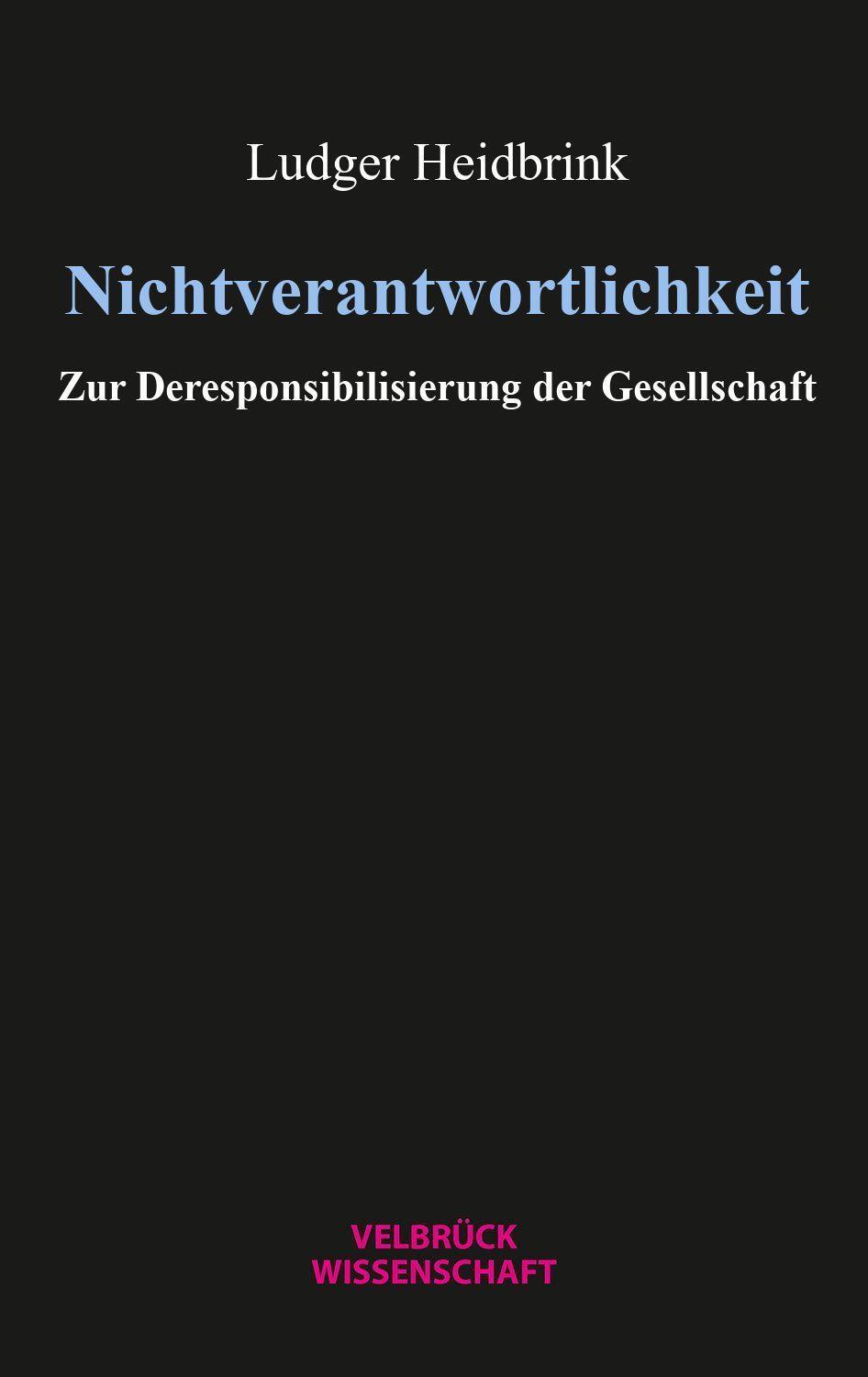 Cover: 9783958323674 | Nichtverantwortlichkeit | Zur Deresponsibilisierung der Gesellschaft