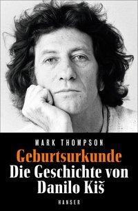 Cover: 9783446247277 | Geburtsurkunde | Die Geschichte von Danilo Kis | Mark Thompson | Buch