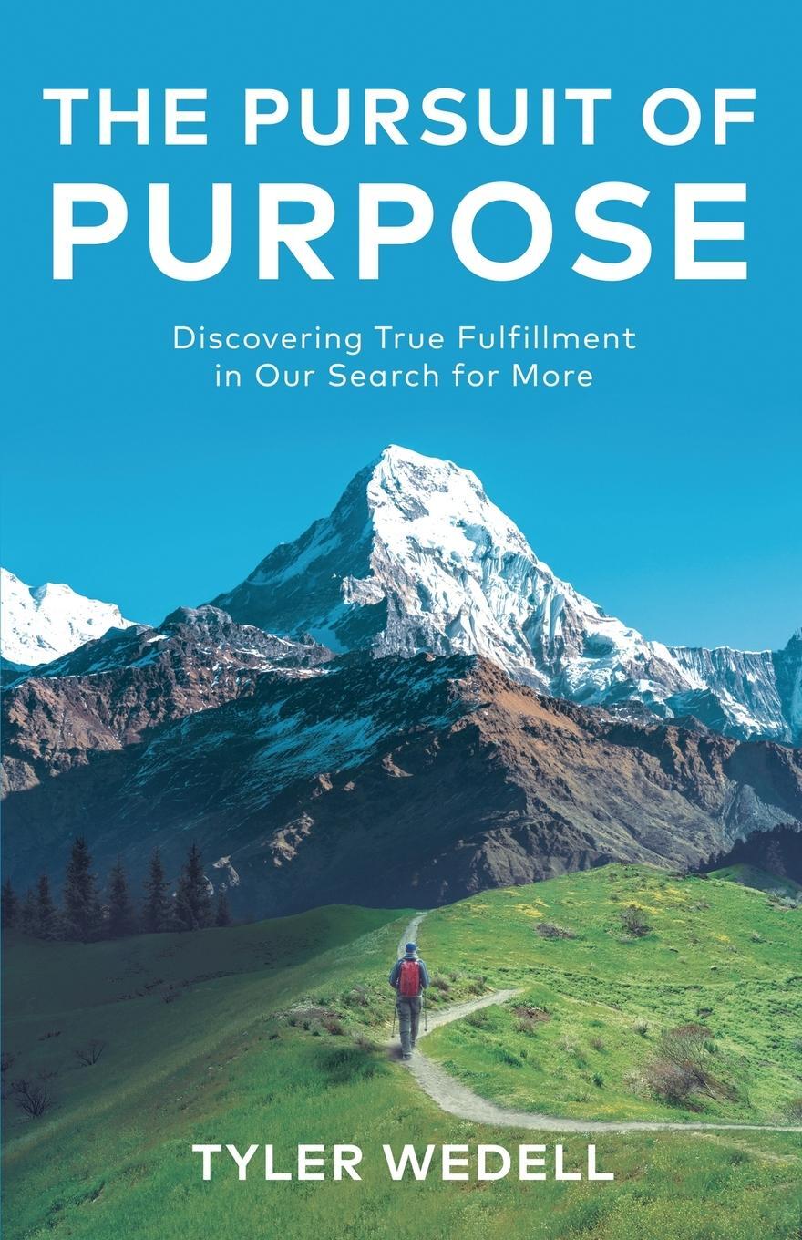 Cover: 9781637304556 | The Pursuit of Purpose | Tyler Wedell | Taschenbuch | Paperback | 2021