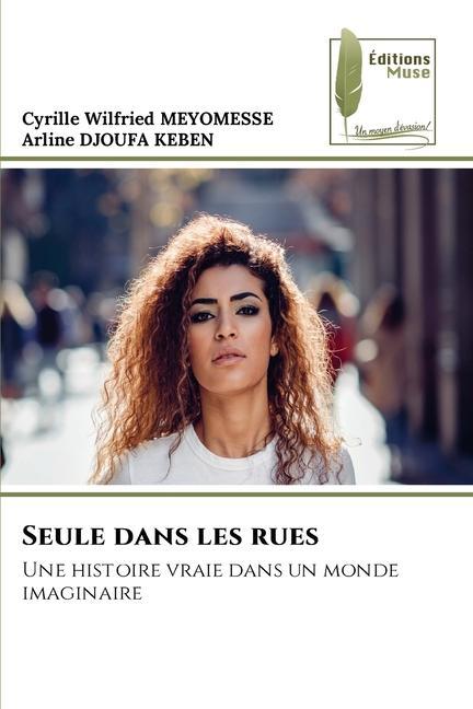 Cover: 9786204959191 | Seule dans les rues | Une histoire vraie dans un monde imaginaire