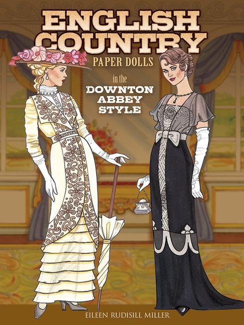 Cover: 9780486791821 | English Country Paper Dolls | In the Downton Abbey Style | Miller