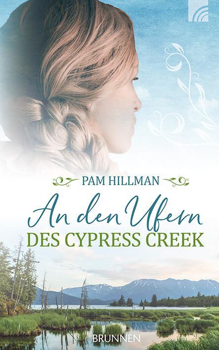 Cover: 9783765507342 | An den Ufern des Cypress Creek | Pam Hillman | Buch | 336 S. | Deutsch