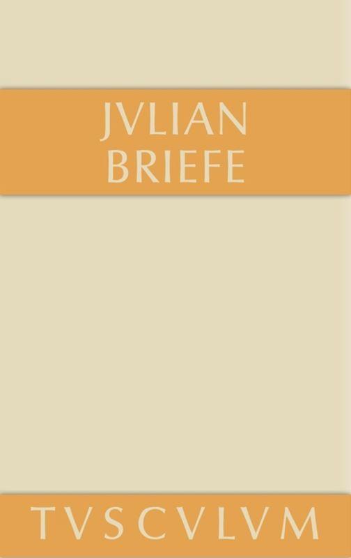 Cover: 9783110353839 | Briefe | Griechisch - deutsch | Julian | Buch | Sammlung Tusculum