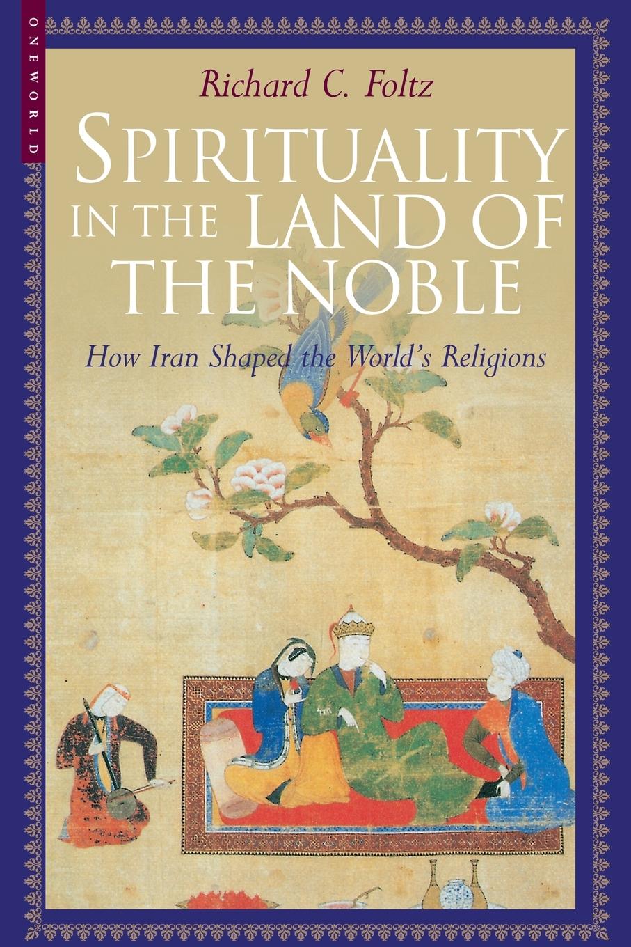 Cover: 9781851683369 | Spirituality in the Land of the Noble | Richard C Folz | Taschenbuch