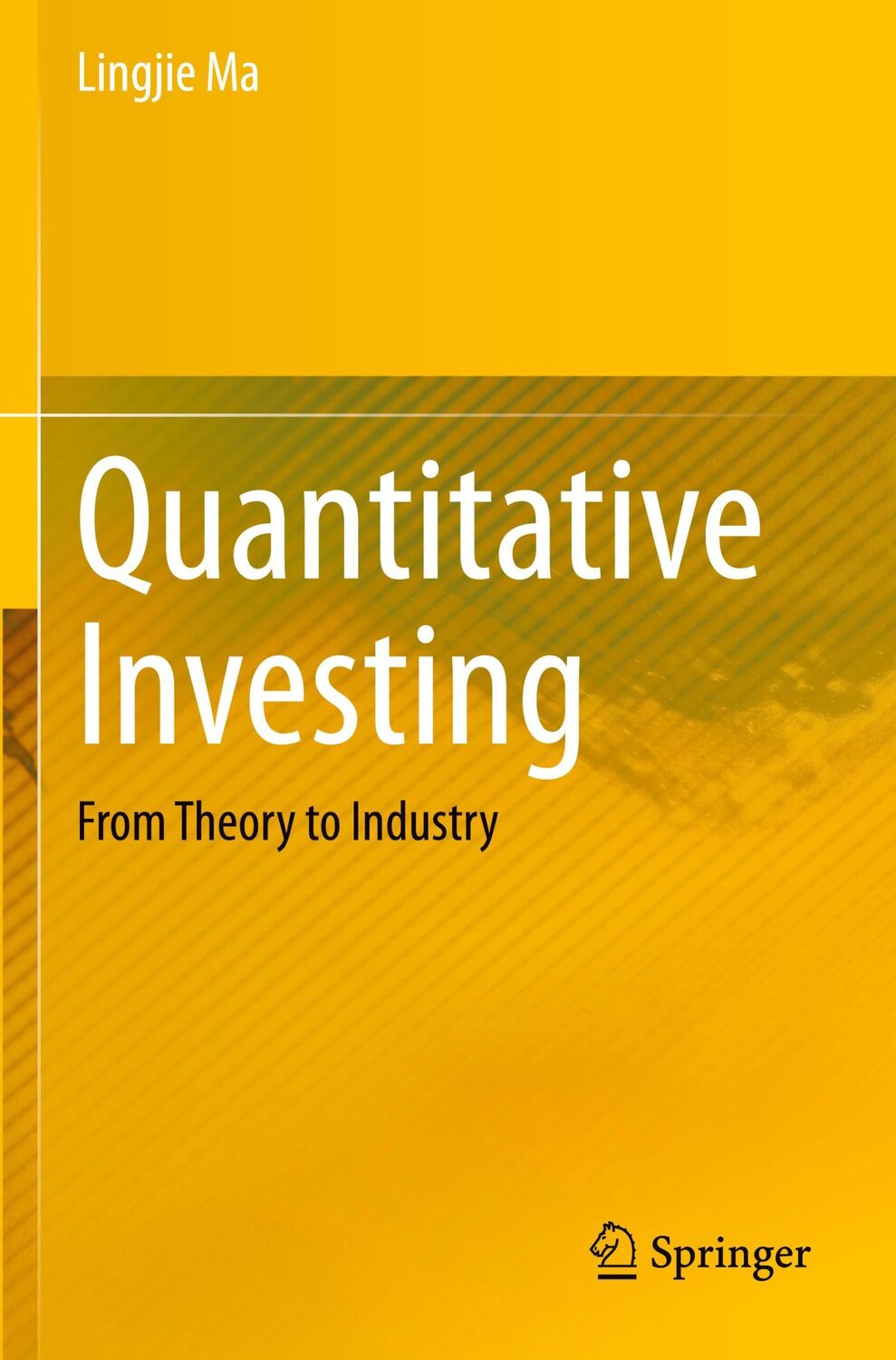 Cover: 9783030472047 | Quantitative Investing | From Theory to Industry | Lingjie Ma | Buch