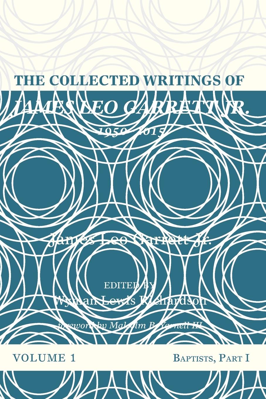 Cover: 9781532607295 | The Collected Writings of James Leo Garrett Jr., 1950-2015 | Garrett