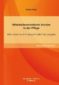 Cover: 9783955494377 | Mitarbeiterorientierte Anreize in der Pflege: Motivation und...