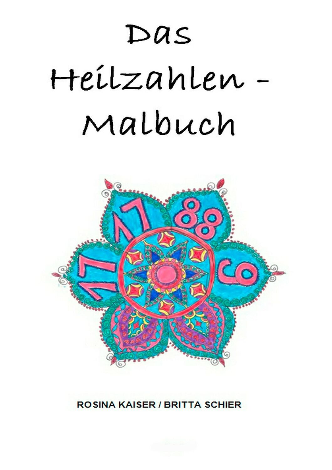 Cover: 9783744835725 | Das Heilzahlen-Malbuch | Britta Schier (u. a.) | Taschenbuch | 48 S.