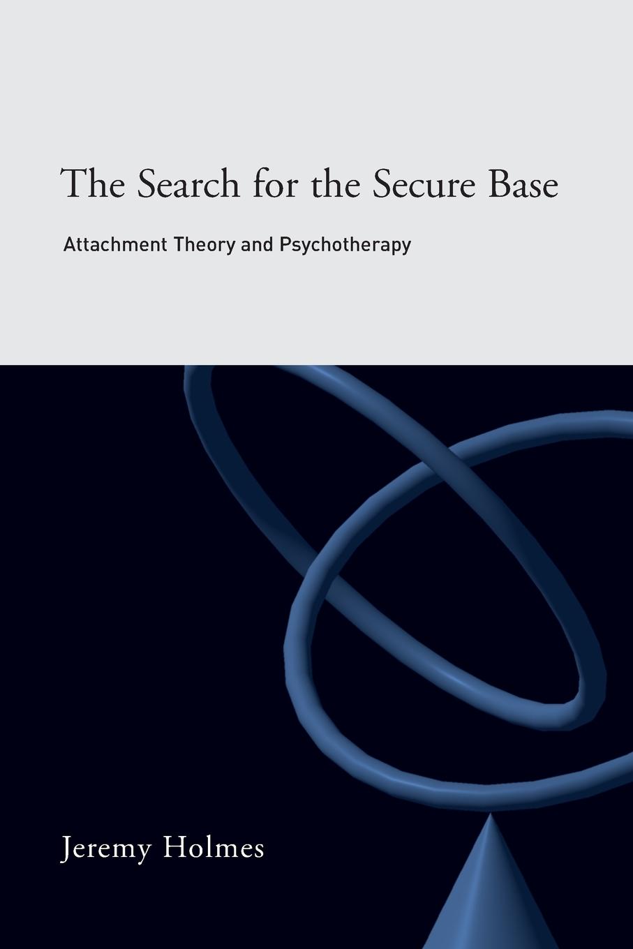 Cover: 9781583911525 | The Search for the Secure Base | Attachment Theory and Psychotherapy