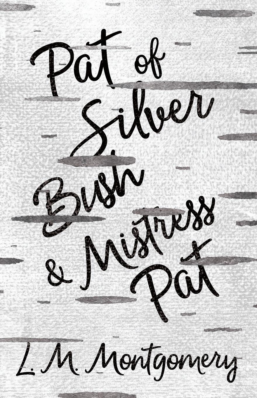 Cover: 9781473344785 | Pat of Silver Bush and Mistress Pat | L. M. Montgomery | Taschenbuch