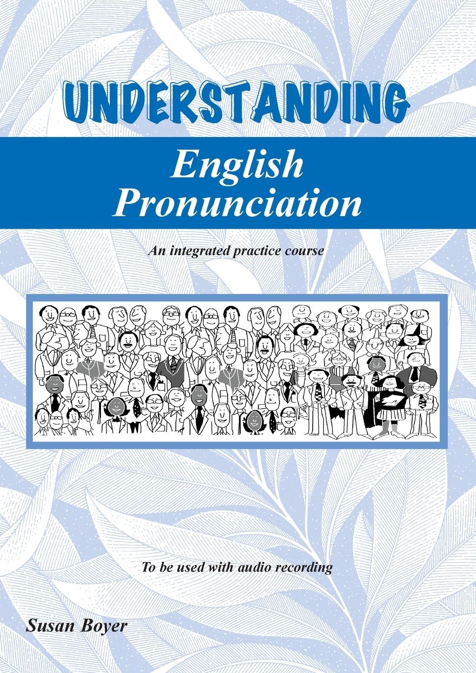 Cover: 9780958539579 | Understanding English Pronunciation - Student Book | Susan E Boyer