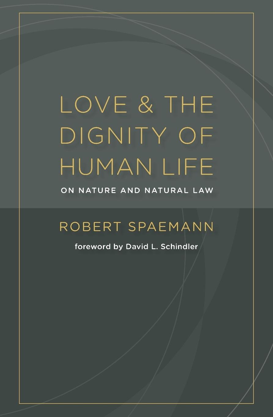 Cover: 9780802866936 | Love and the Dignity of Human Life | On Nature and Natural Law | Buch