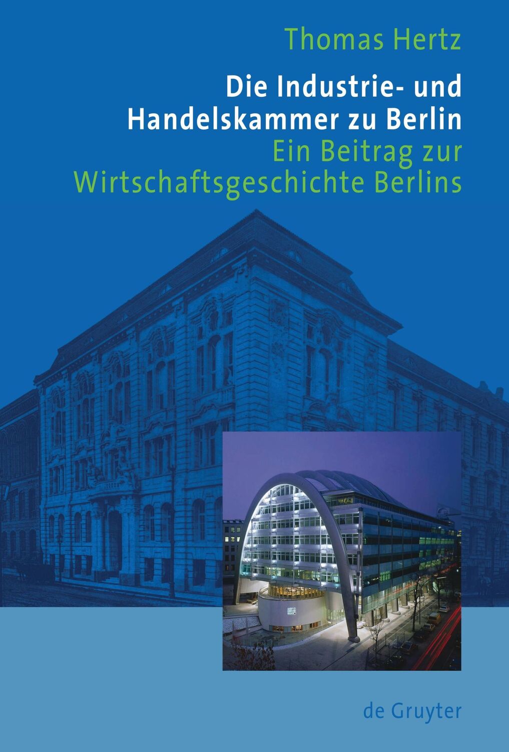 Cover: 9783110206692 | Die Industrie- und Handelskammer zu Berlin | Thomas Hertz | Buch | XII