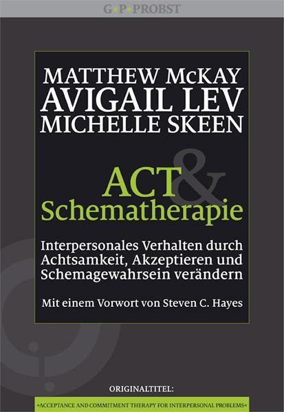 Cover: 9783944476025 | ACT und Schematherapie | Matthew McKay (u. a.) | Taschenbuch | 240 S.