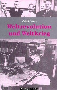 Cover: 9783886340828 | Weltrevolution und Weltkrieg | Gab es eine Alternative? 6 | Rogowin