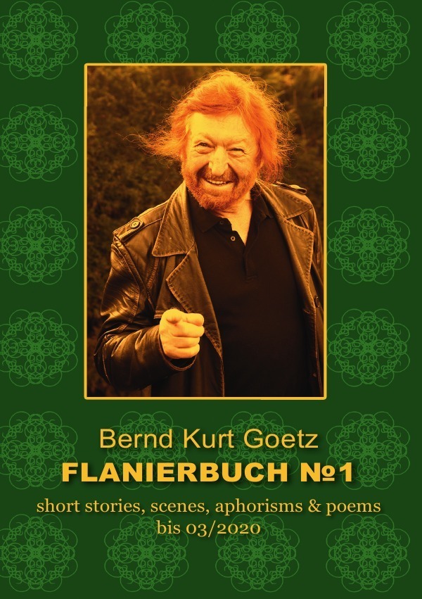 Cover: 9783754118269 | FLANIERBUCH 1 | short stories, scenes, aphorisms &amp; poems | Goetz