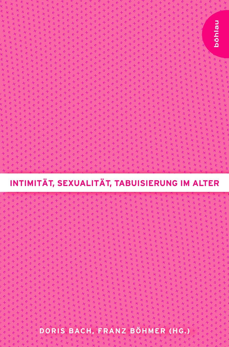 Cover: 9783205786139 | Intimität, Sexualität, Tabuisierung im Alter | Doris Bach | Buch