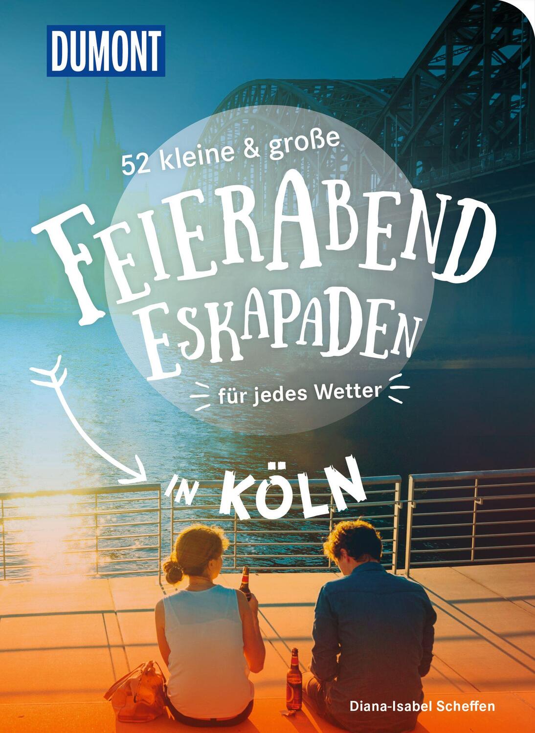 Cover: 9783616028057 | 52 kleine &amp; große Feierabend-Eskapaden in Köln | für jedes Wetter