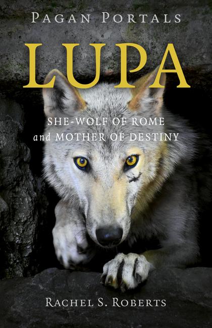 Cover: 9781803413501 | Pagan Portals - Lupa - She-Wolf of Rome and Mother of Destiny | Buch