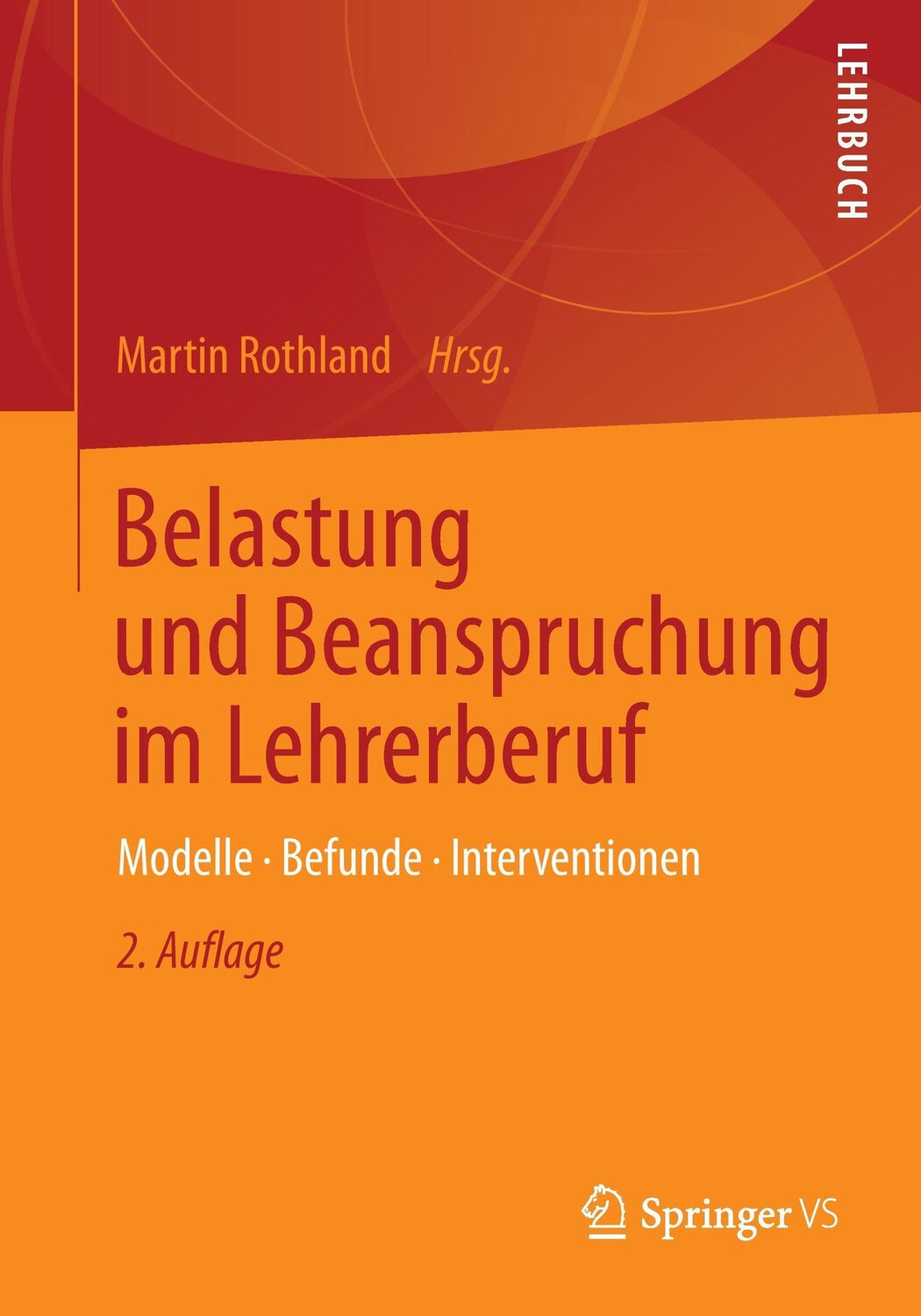 Cover: 9783531182469 | Belastung und Beanspruchung im Lehrerberuf | Martin Rothland | Buch