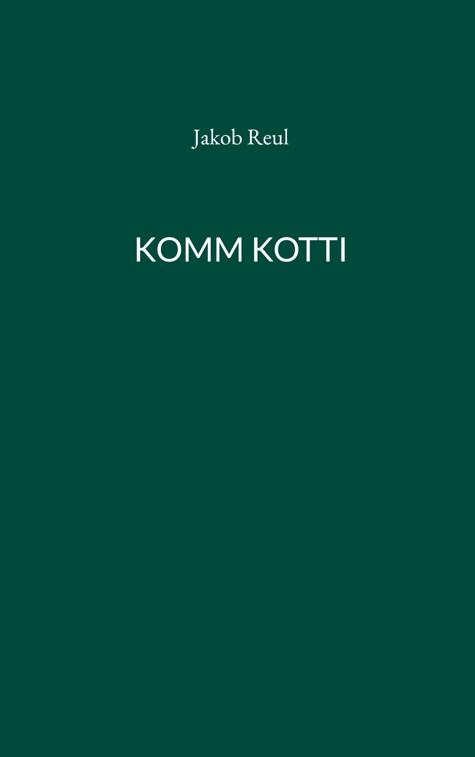 Cover: 9783769310245 | Komm Kotti | Jakob Reul | Taschenbuch | 220 S. | Deutsch | 2024