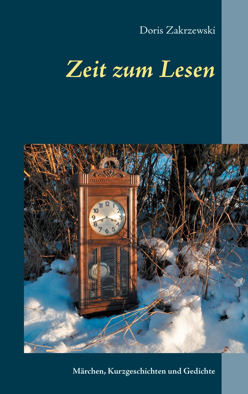 Cover: 9783743180758 | Zeit zum Lesen | Märchen, Kurzgeschichten und Gedichte | Zakrzewski