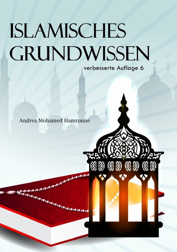 Cover: 9783757563509 | Islamisches Grundwissen | Andrea Hamroune | Taschenbuch | 264 S.