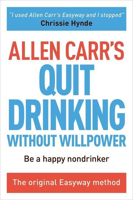 Cover: 9781784045418 | Allen Carr's Quit Drinking Without Willpower | Be a Happy Nondrinker