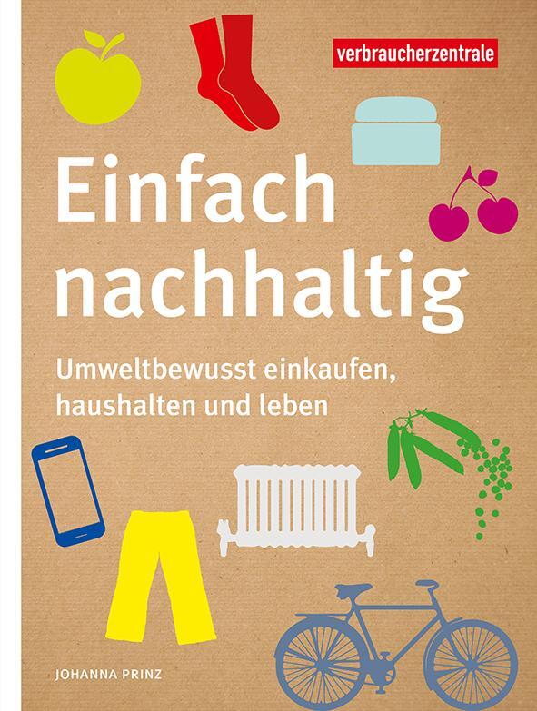 Cover: 9783863361358 | Einfach nachhaltig | Umweltbewusst einkaufen, haushalten und leben