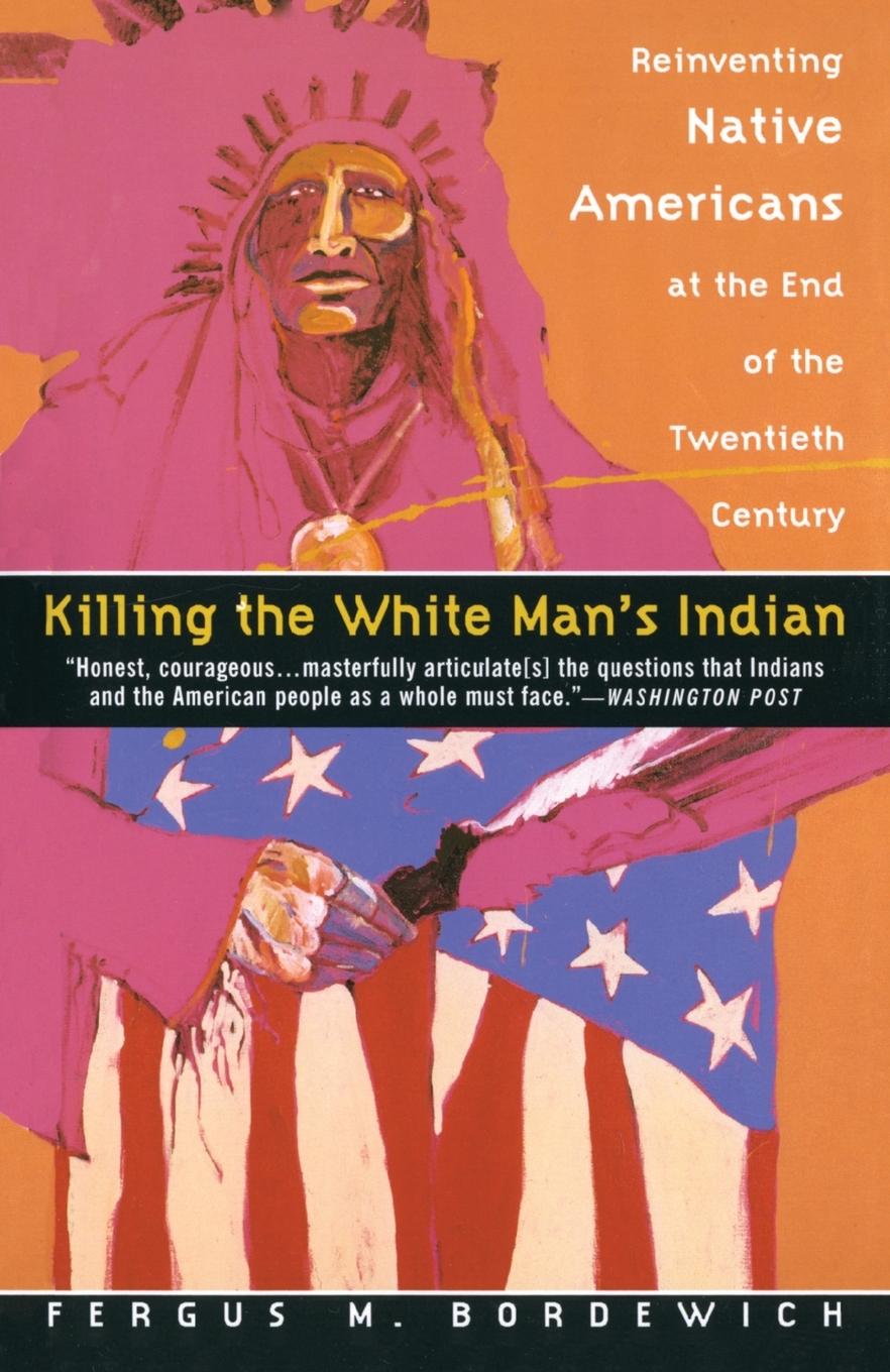 Cover: 9780385420365 | Killing the White Man's Indian | Fergus M. Bordewich | Taschenbuch