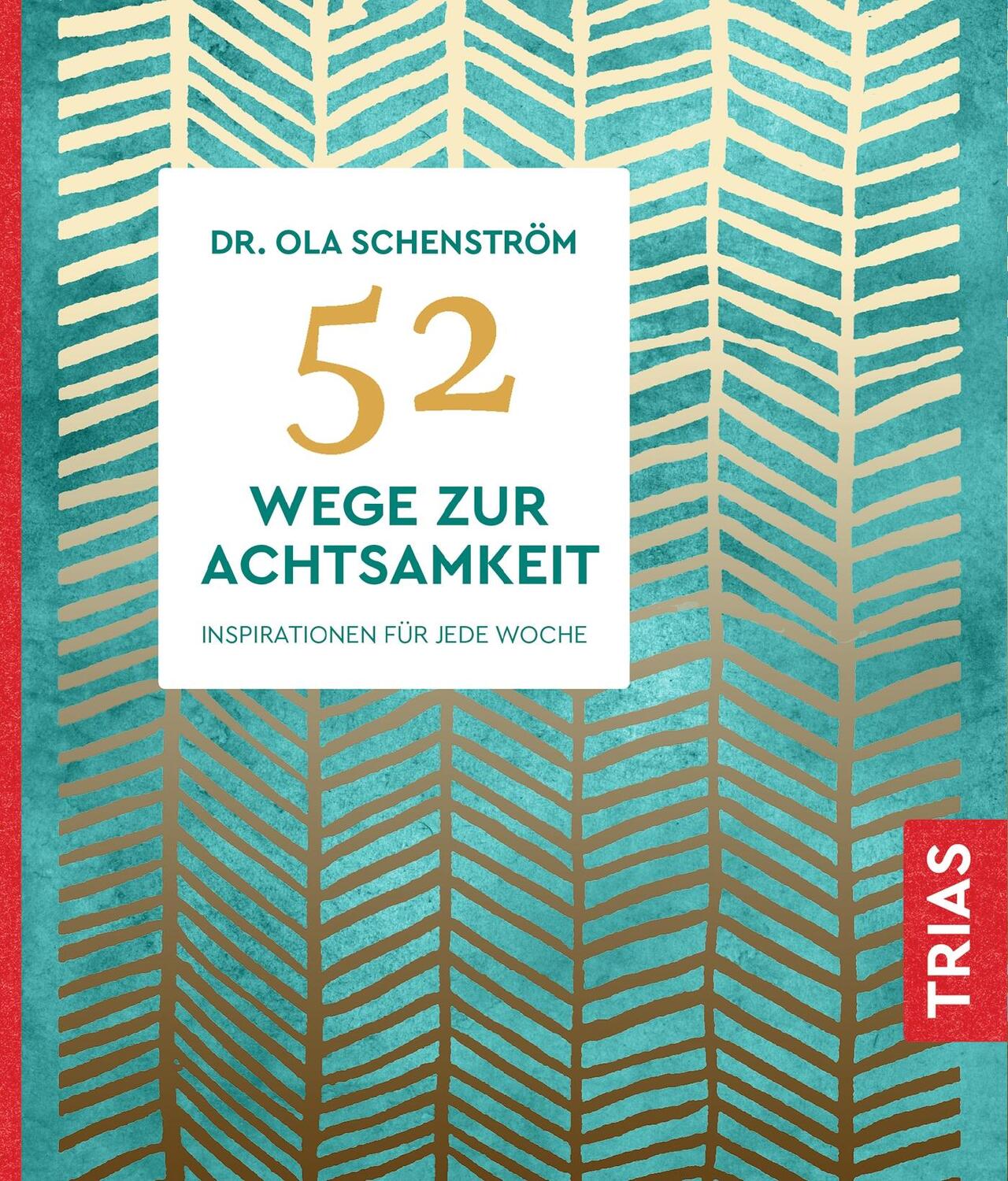 Cover: 9783432108087 | 52 Wege zur Achtsamkeit | Inspirationen für jede Woche | Schenström