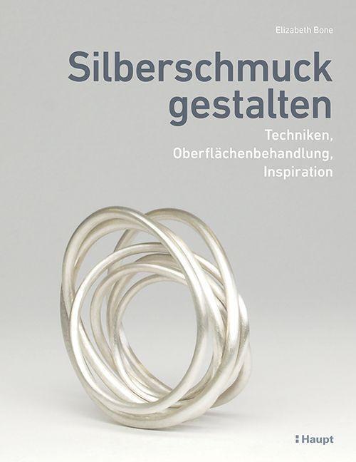 Cover: 9783258602752 | Silberschmuck gestalten | Elizabeth Bone | Buch | 192 S. | Deutsch