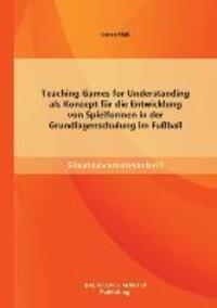 Cover: 9783955494940 | Teaching Games for Understanding als Konzept für die Entwicklung...